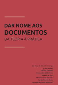 Obra - Dar Nome aos Documentos: da teoria à prática (http://www.ifhc.org.br/publicacoes/livros/)
